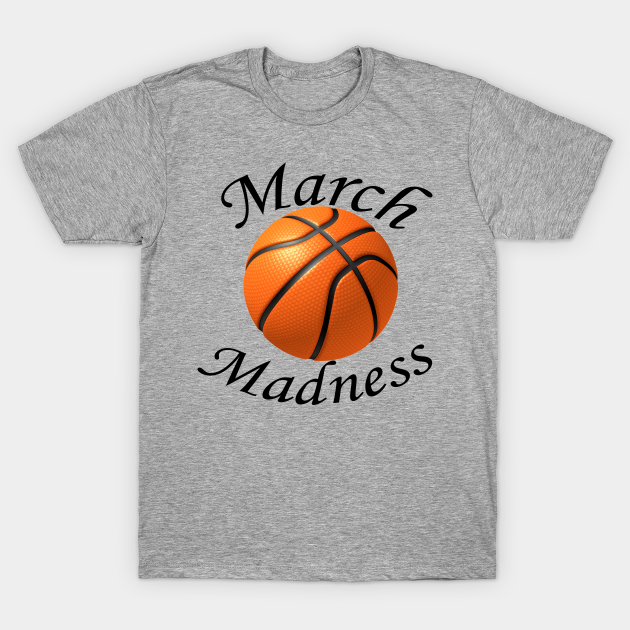 March Madness March TShirt TeePublic